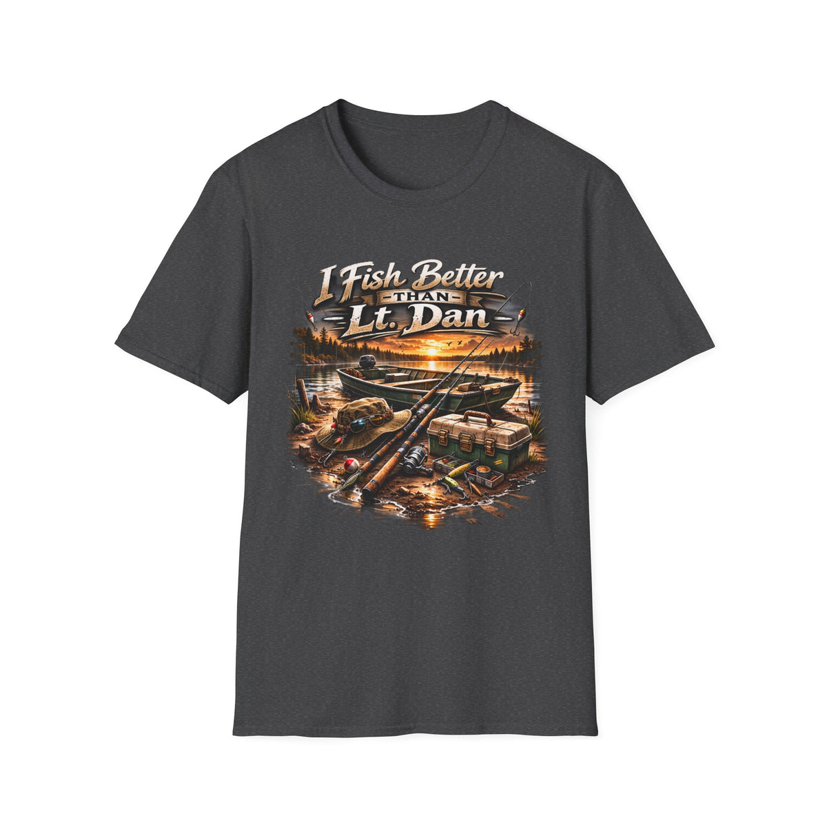 Fishing T-Shirt — "I Fish Better Than Lt. Dan" Rustic Boat & Sunset Graphic