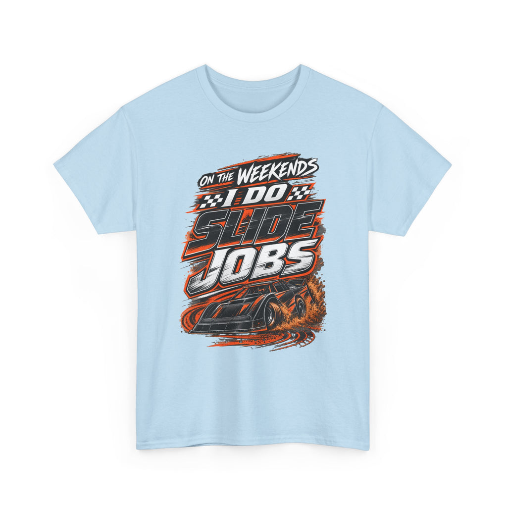 Weekend Drift Car T-Shirt — "On the Weekends I Do Slide Jobs" Racing Tee