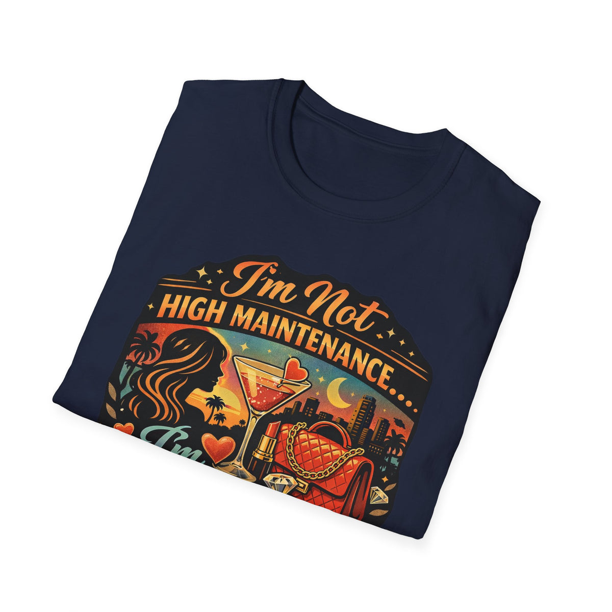 Emotionally Expensive T-Shirt — "I'm Not High Maintenance" Graphic Tee