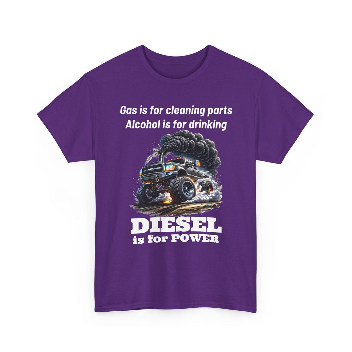 Diesel Is for Power T-Shirt — "Gas is for cleaning parts, Alcohol is for drinking" Mechanic Truck Tee