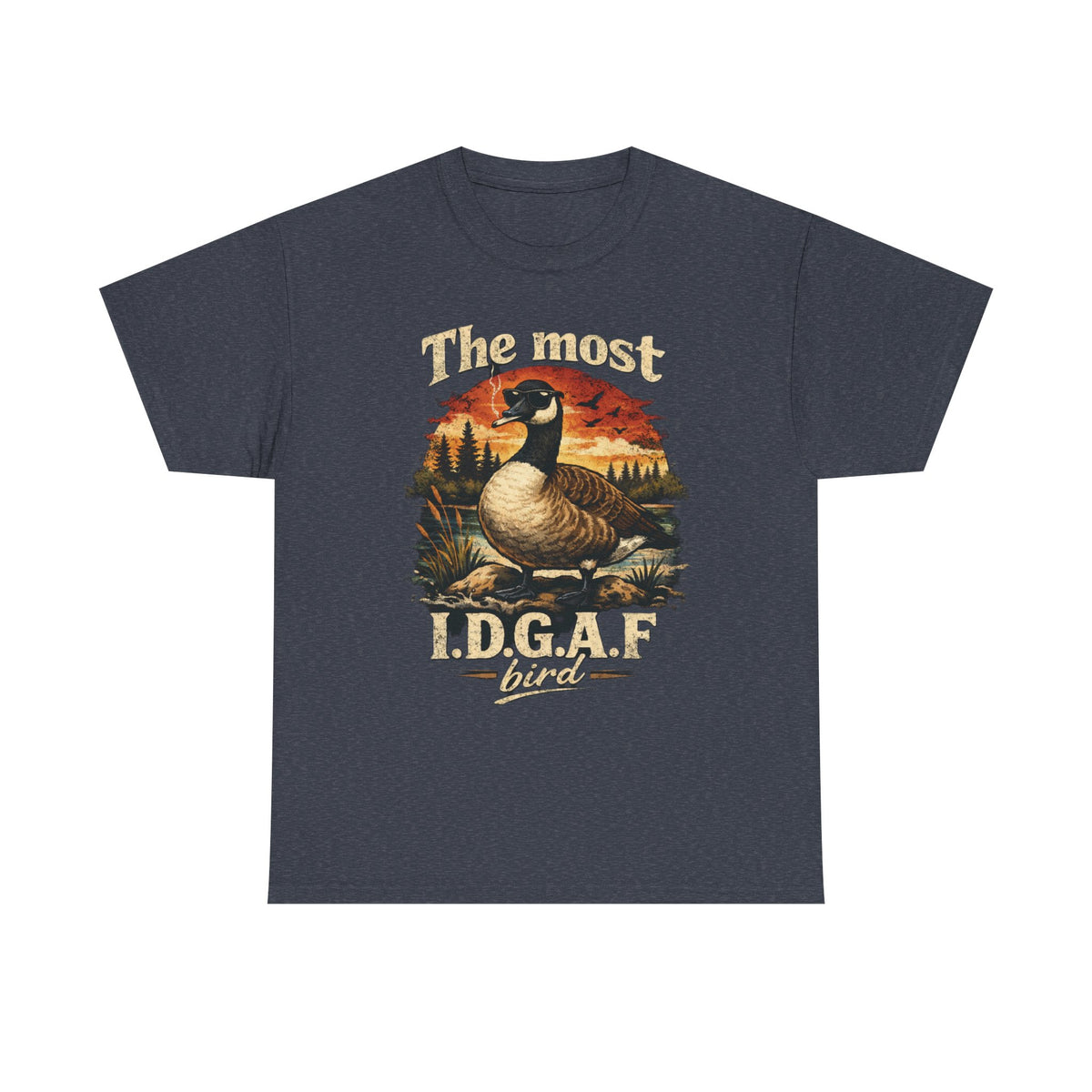 The Most I.D.G.A.F. Bird T-Shirt — Funny Goose Wildlife Tee