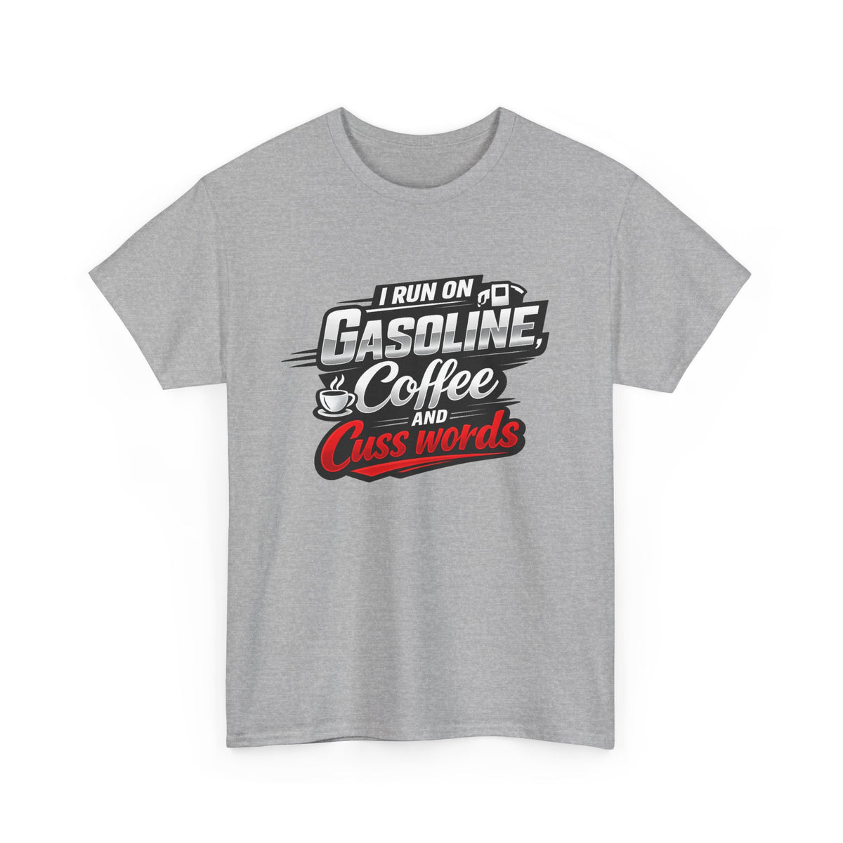Gasoline, Coffee & Cuss Words T-Shirt