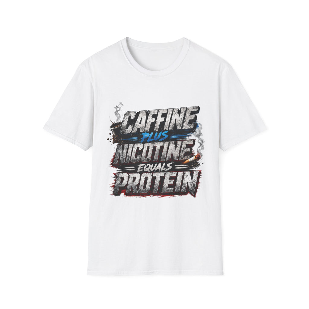 T-Shirt — "Caffeine Plus Nicotine Equals Protein" Graphic Tee