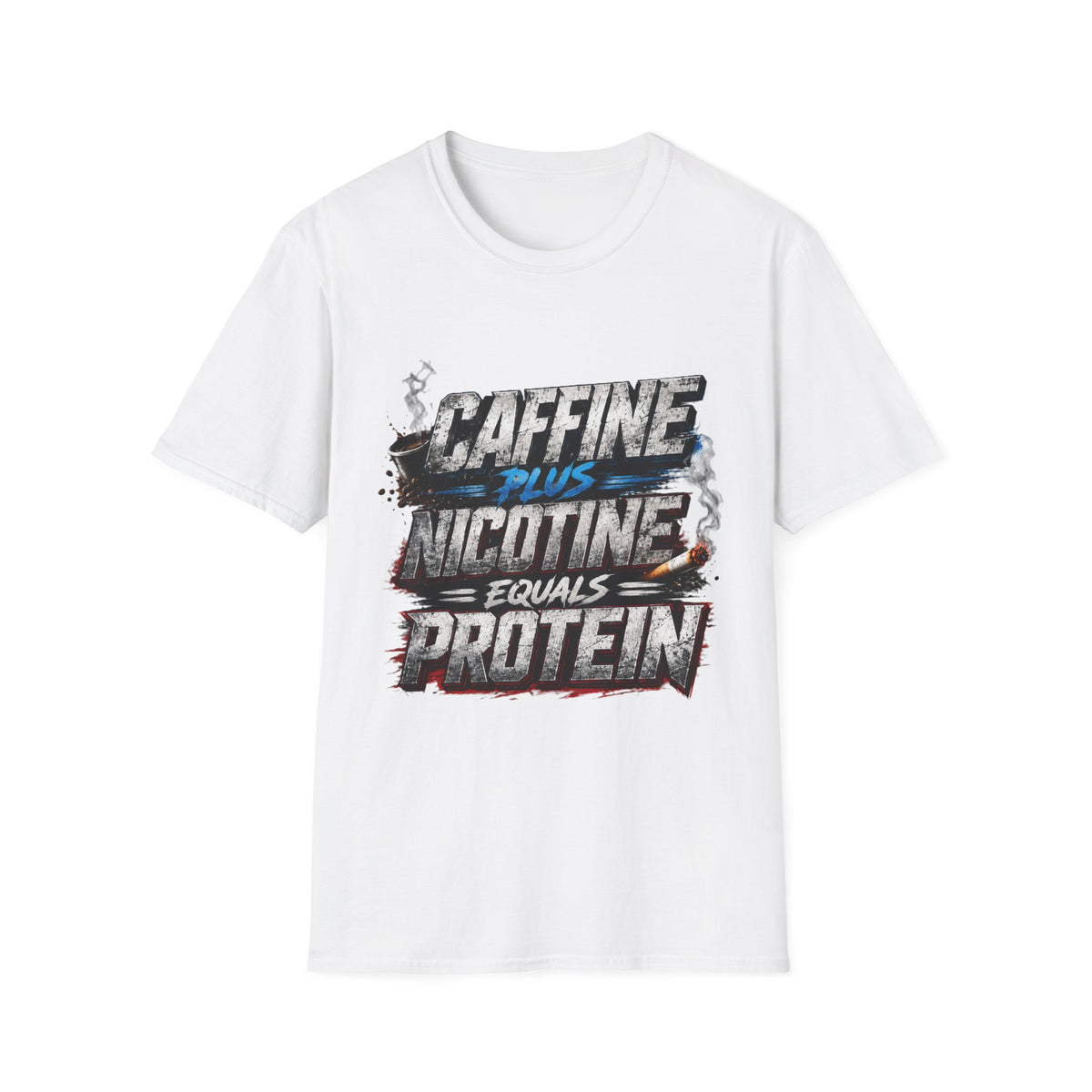 T-Shirt — "Caffeine Plus Nicotine Equals Protein" Graphic Tee