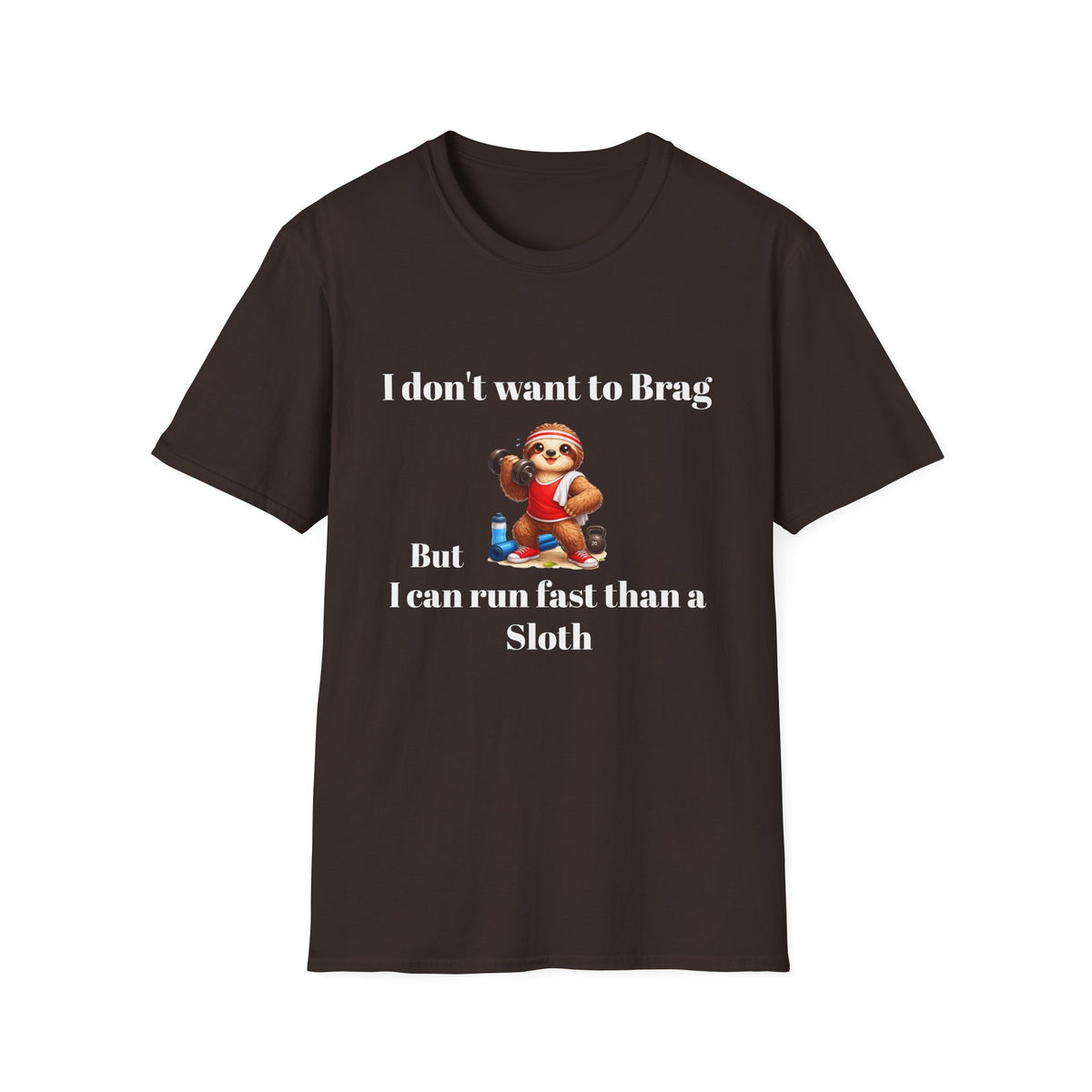 Funny "I Don’t Want to Brag But I Can Run Faster Than a Sloth" T-Shirt — Cute Sloth Graphic Tee for Runners & Animal Lovers