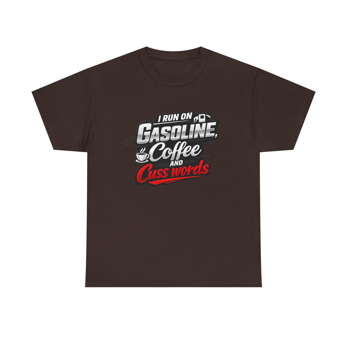 Gasoline, Coffee & Cuss Words T-Shirt