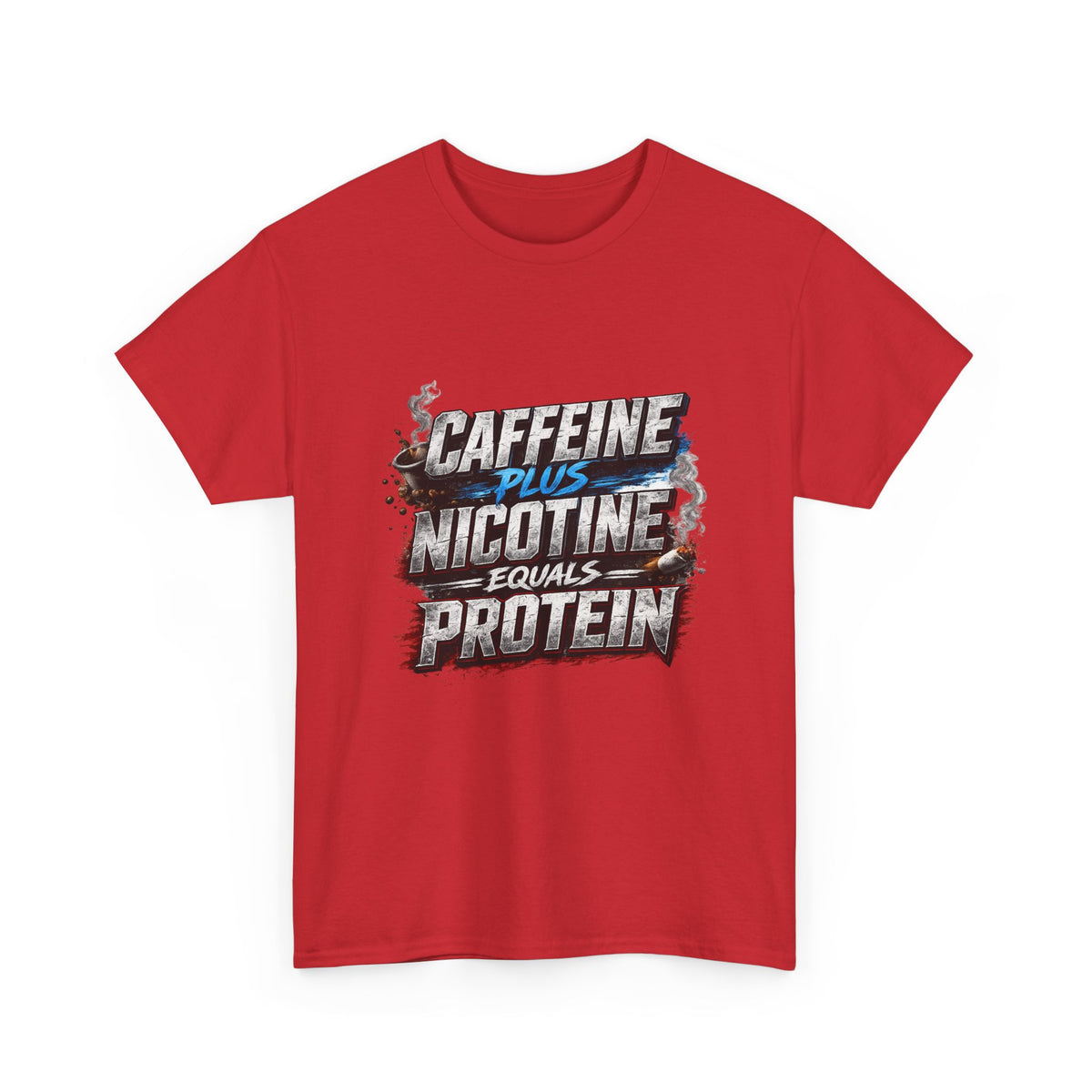 T-Shirt — "Caffeine + Nicotine = Protein" Graphic Tee