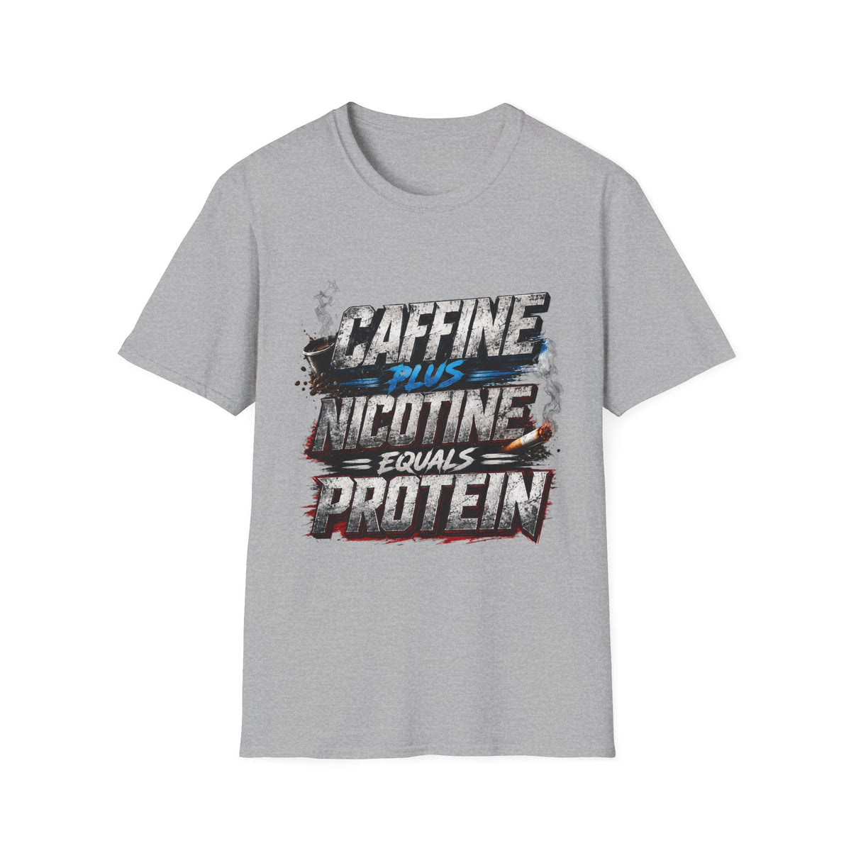 T-Shirt — "Caffeine Plus Nicotine Equals Protein" Graphic Tee
