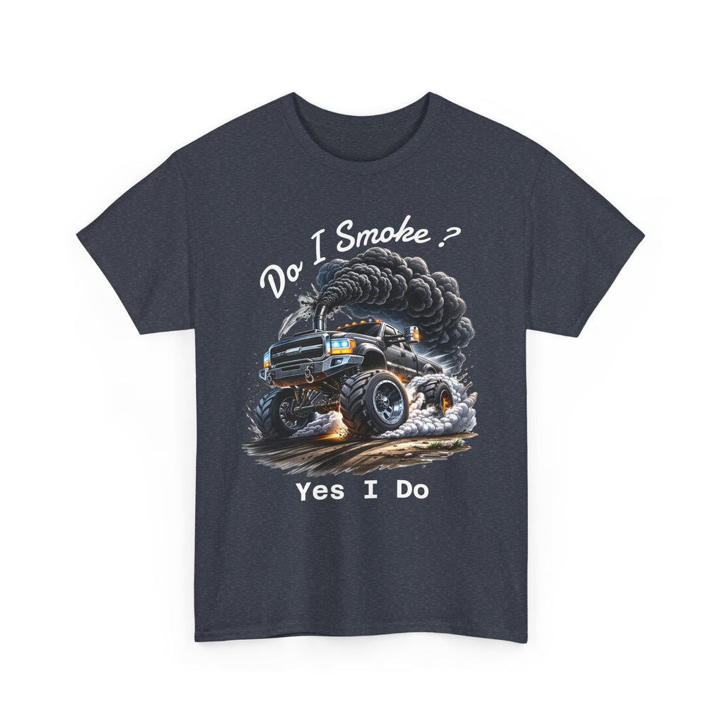 Do I Smoke? Yes I Do Truck Tee — Smoky Burnout Muscle Car T-Shirt