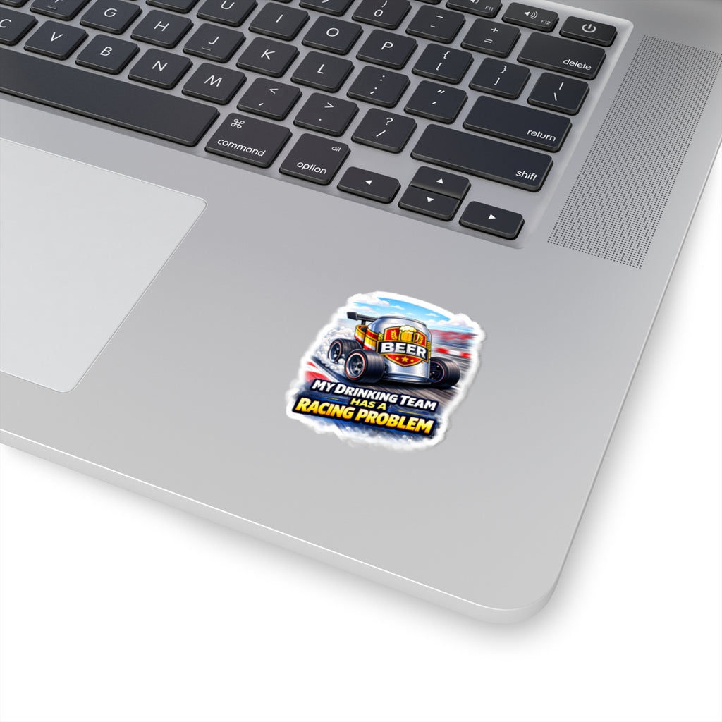 Sticker — "My Drinking Team Has a Racing Problem" Beer Racing Decal