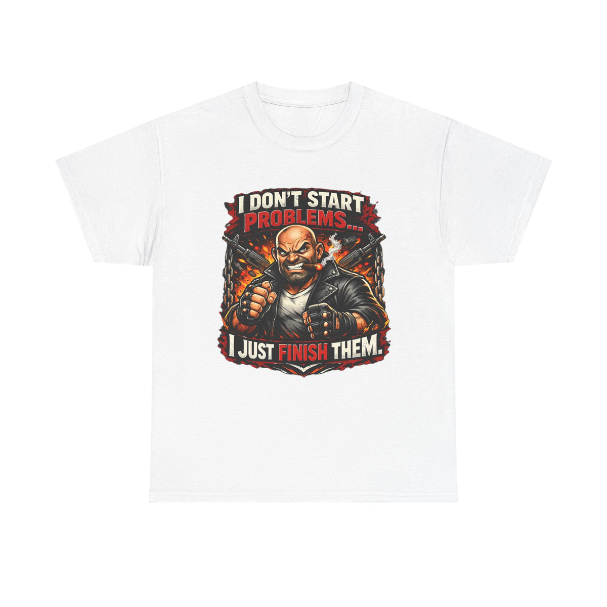 I Don’t Start Problems I Just Finish Them Tee — Tough Biker Graphic T-Shirt