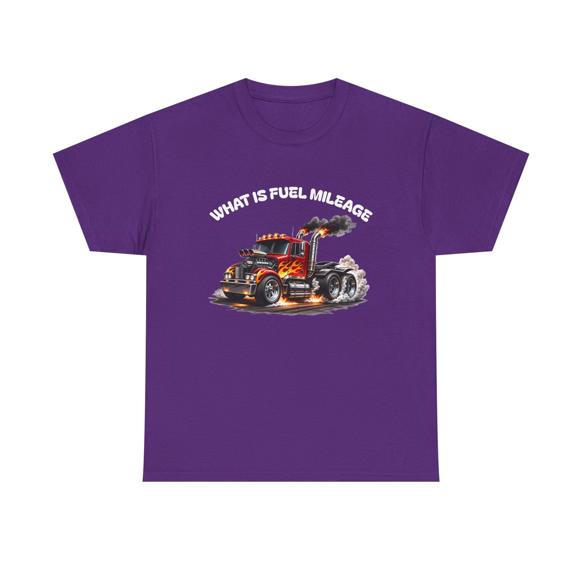 Trucker Graphic Tee - "What Is Fuel Mileage" Semi Truck Shirt