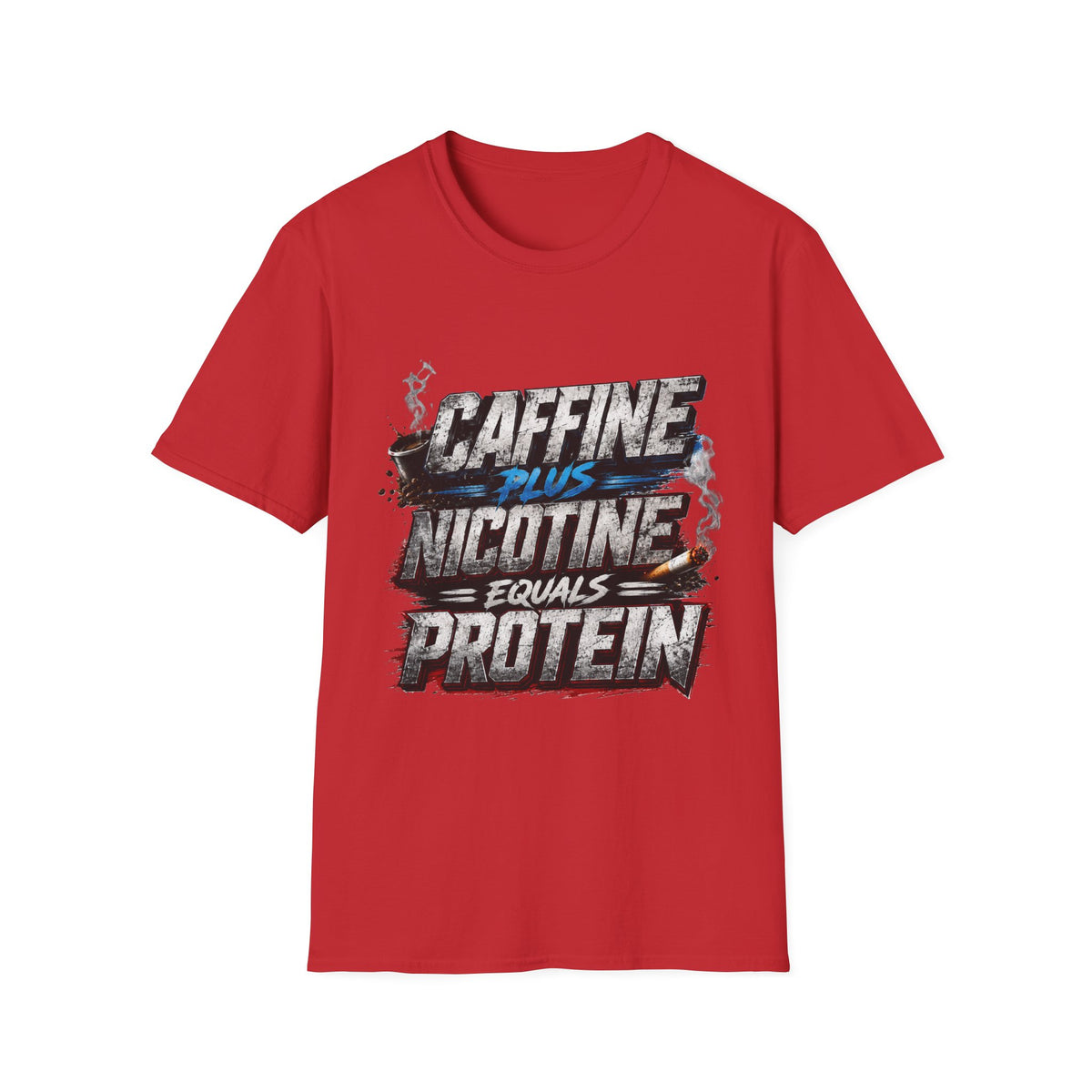 T-Shirt — "Caffeine Plus Nicotine Equals Protein" Graphic Tee