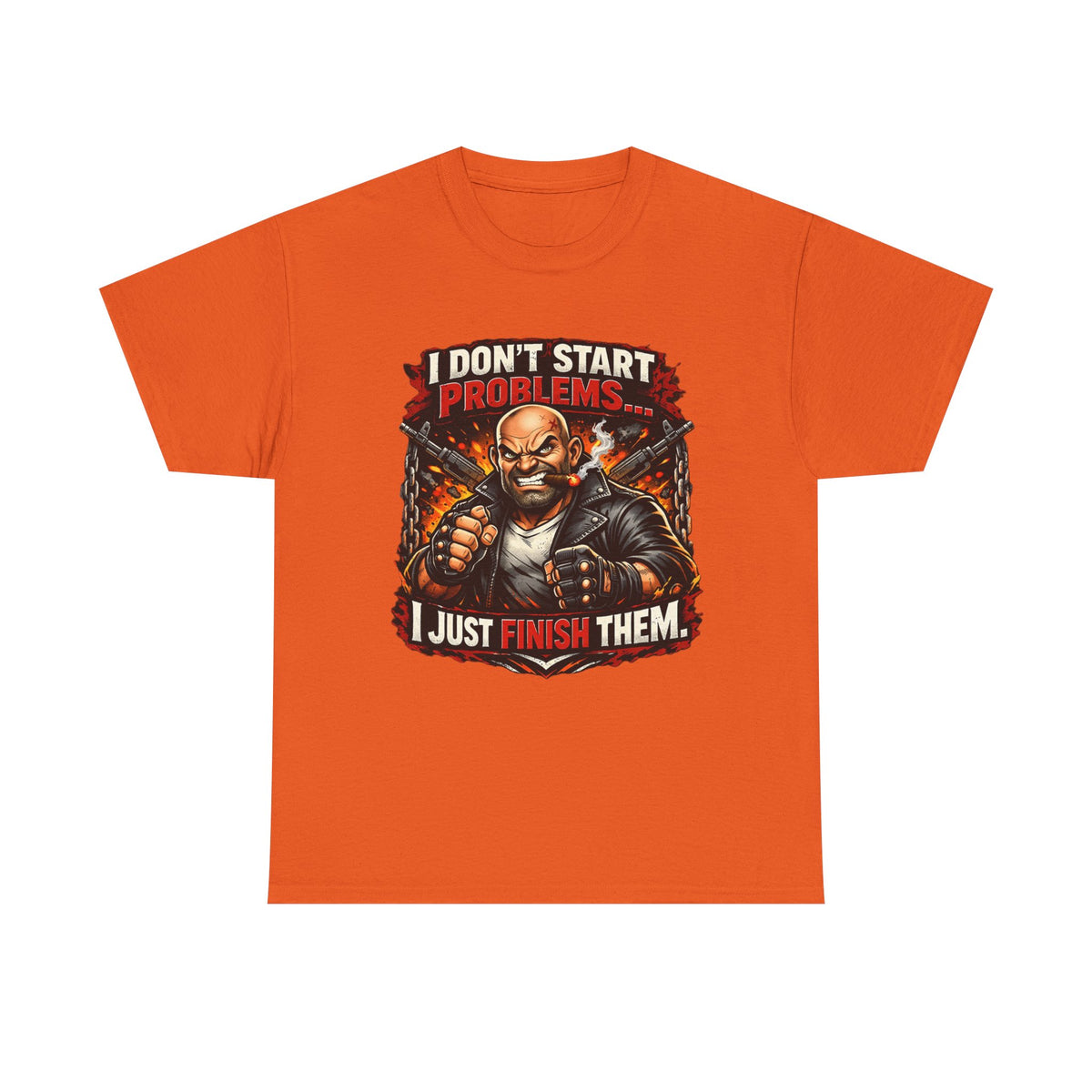 I Don’t Start Problems I Just Finish Them Tee — Tough Biker Graphic T-Shirt