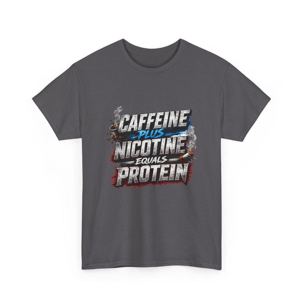 T-Shirt — "Caffeine + Nicotine = Protein" Graphic Tee
