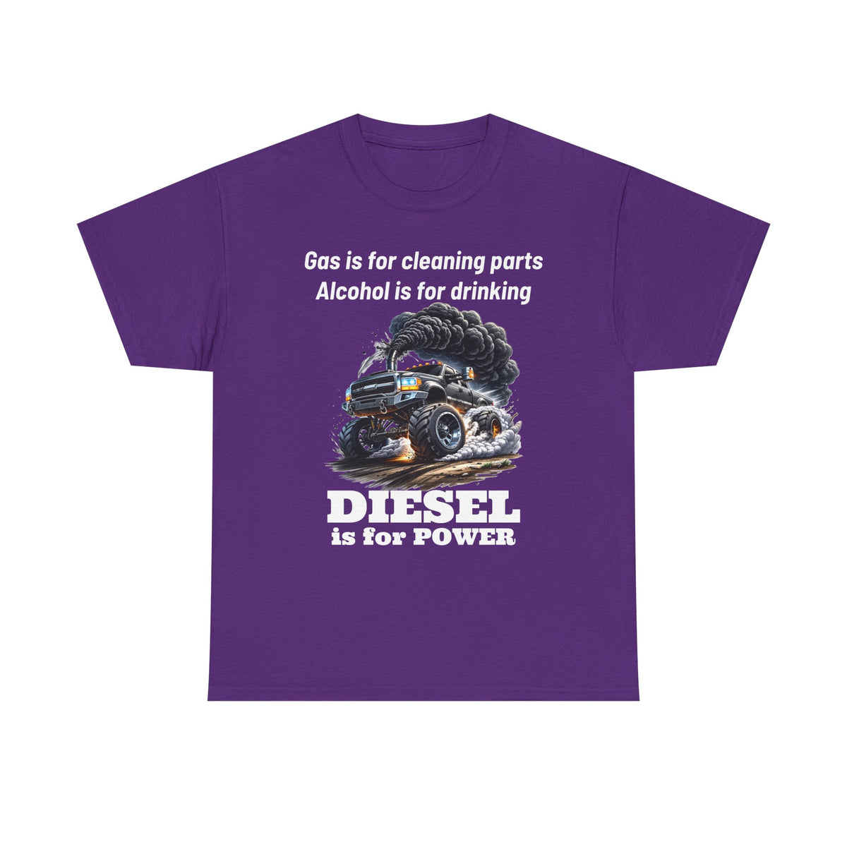 Diesel Is for Power T-Shirt — "Gas is for cleaning parts, Alcohol is for drinking" Mechanic Truck Tee