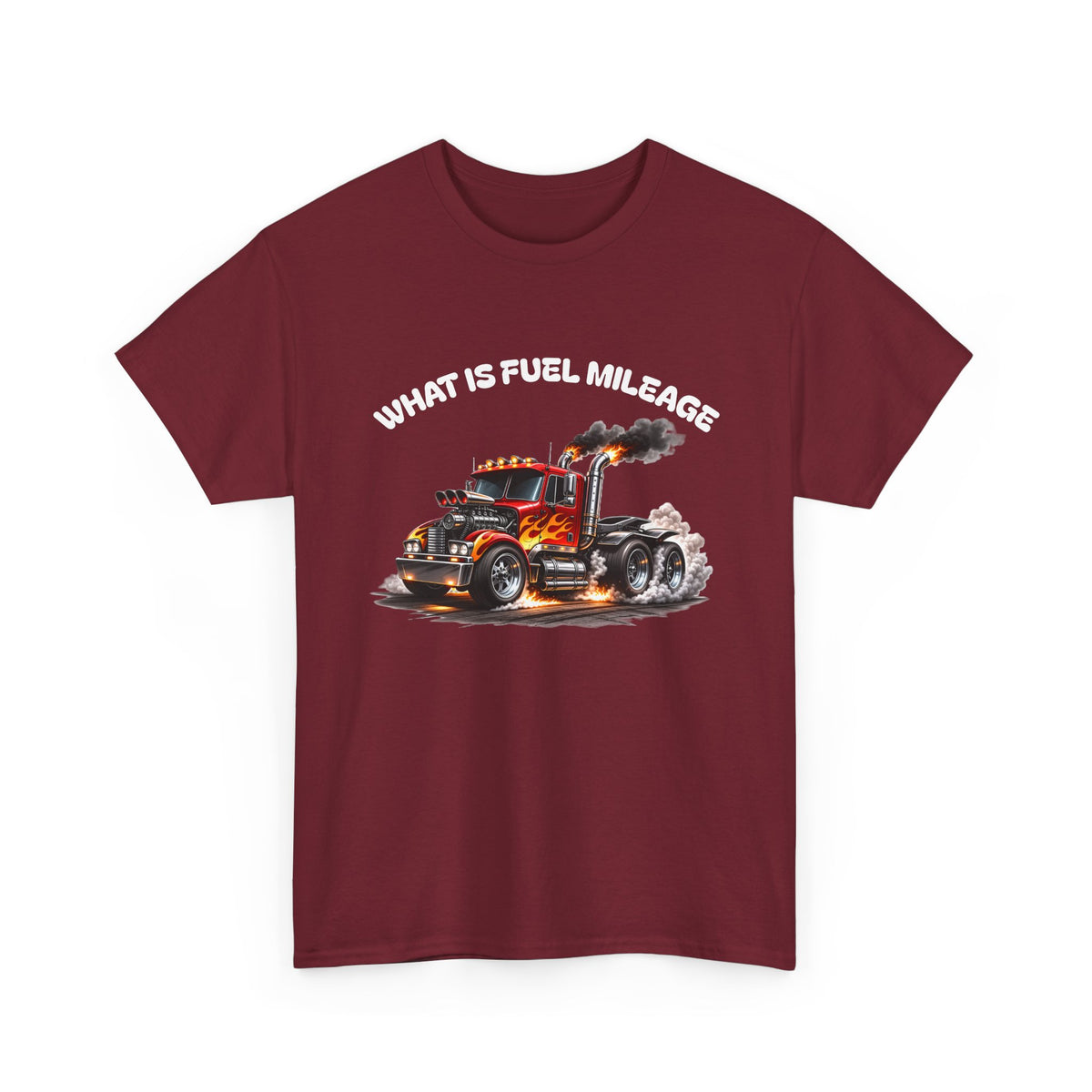 Trucker Graphic Tee - "What Is Fuel Mileage" Semi Truck Shirt