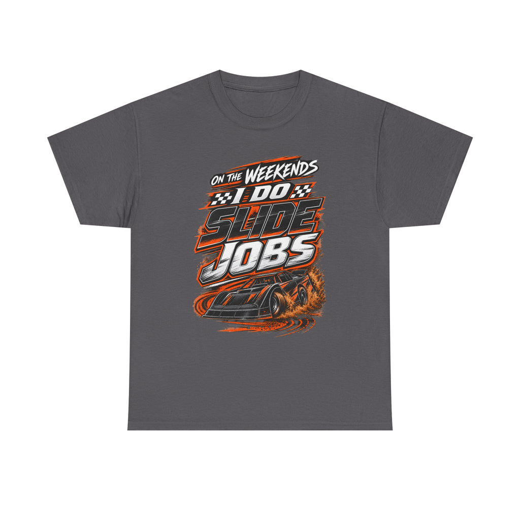 Weekend Drift Car T-Shirt — "On the Weekends I Do Slide Jobs" Racing Tee