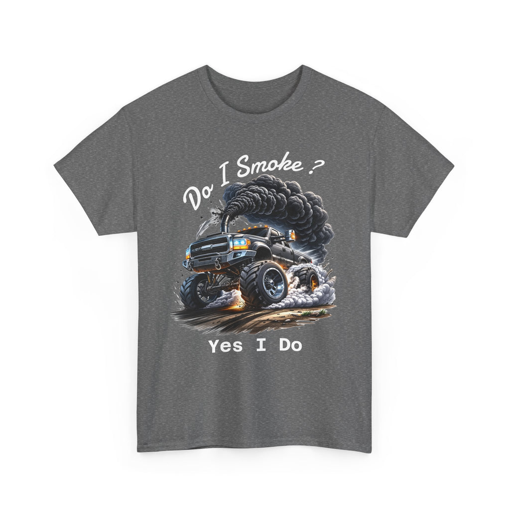 Do I Smoke? Yes I Do Truck Tee — Smoky Burnout Muscle Car T-Shirt