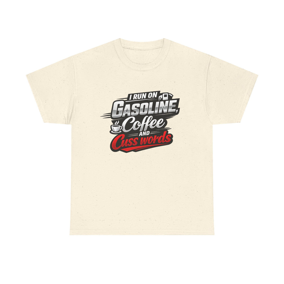 Gasoline, Coffee & Cuss Words T-Shirt
