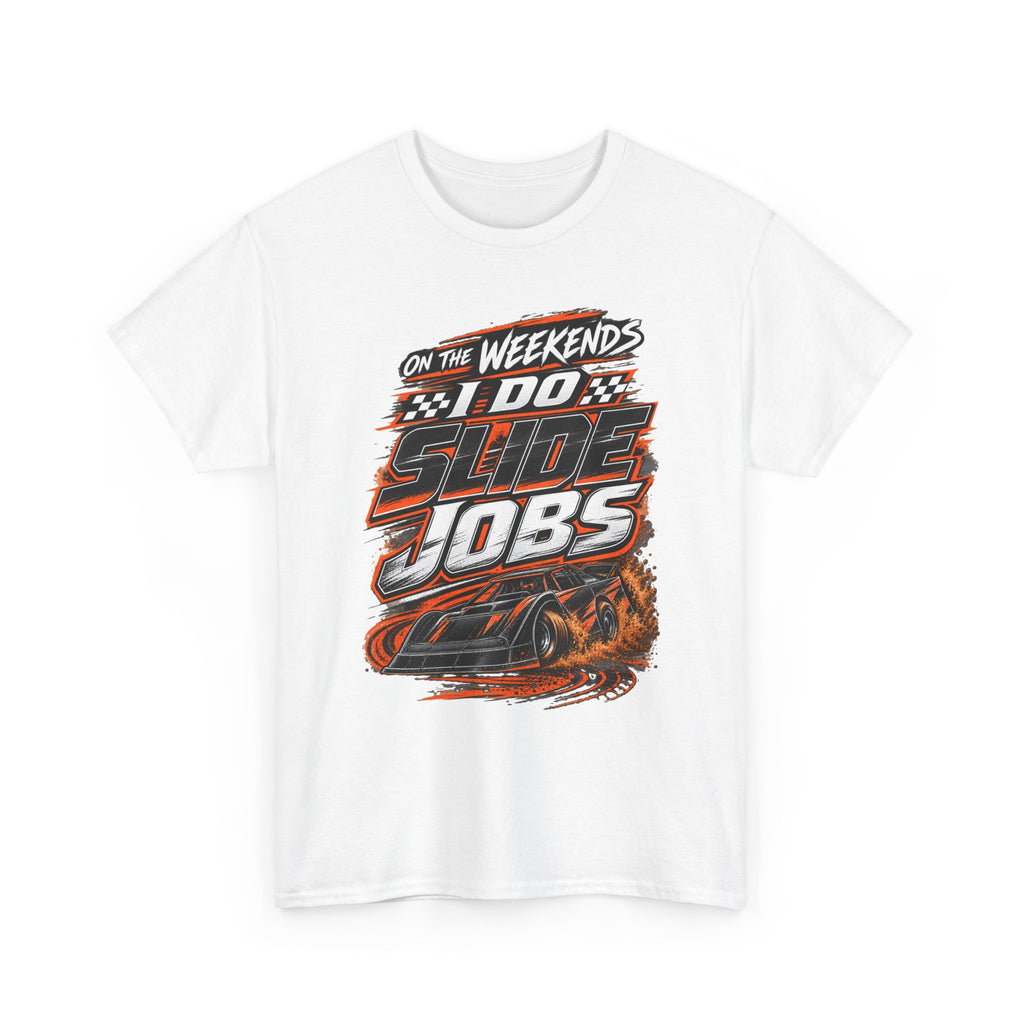Weekend Drift Car T-Shirt — "On the Weekends I Do Slide Jobs" Racing Tee