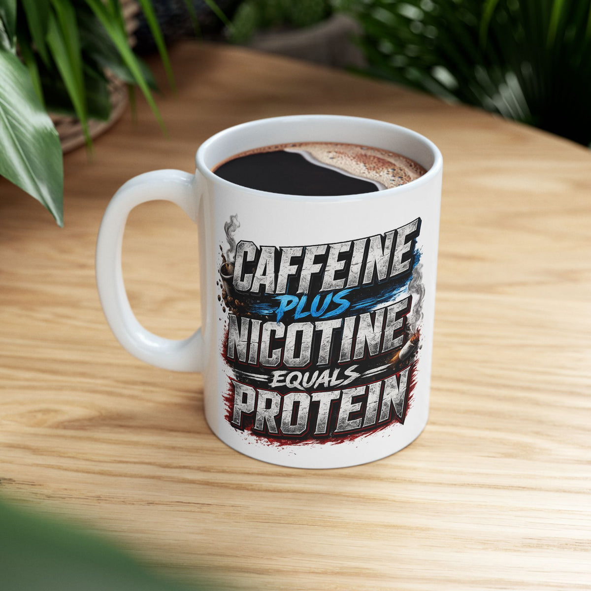 Ceramic Mug — "Caffeine, Nicotine, and Protein" Bold Grunge Coffee Mug (11oz/15oz)