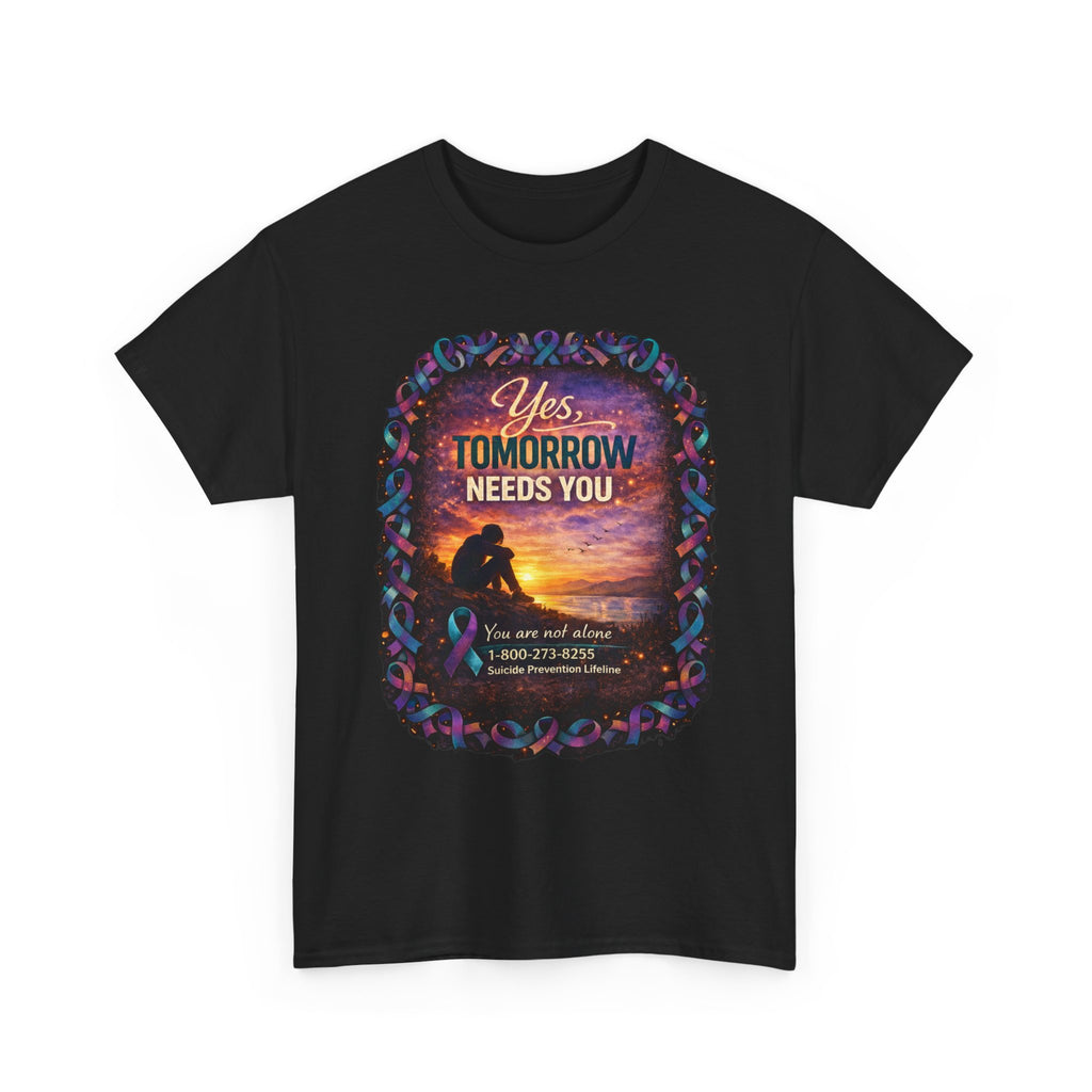 Tomorrow Needs You Tee — Suicide Prevention Support T-Shirt