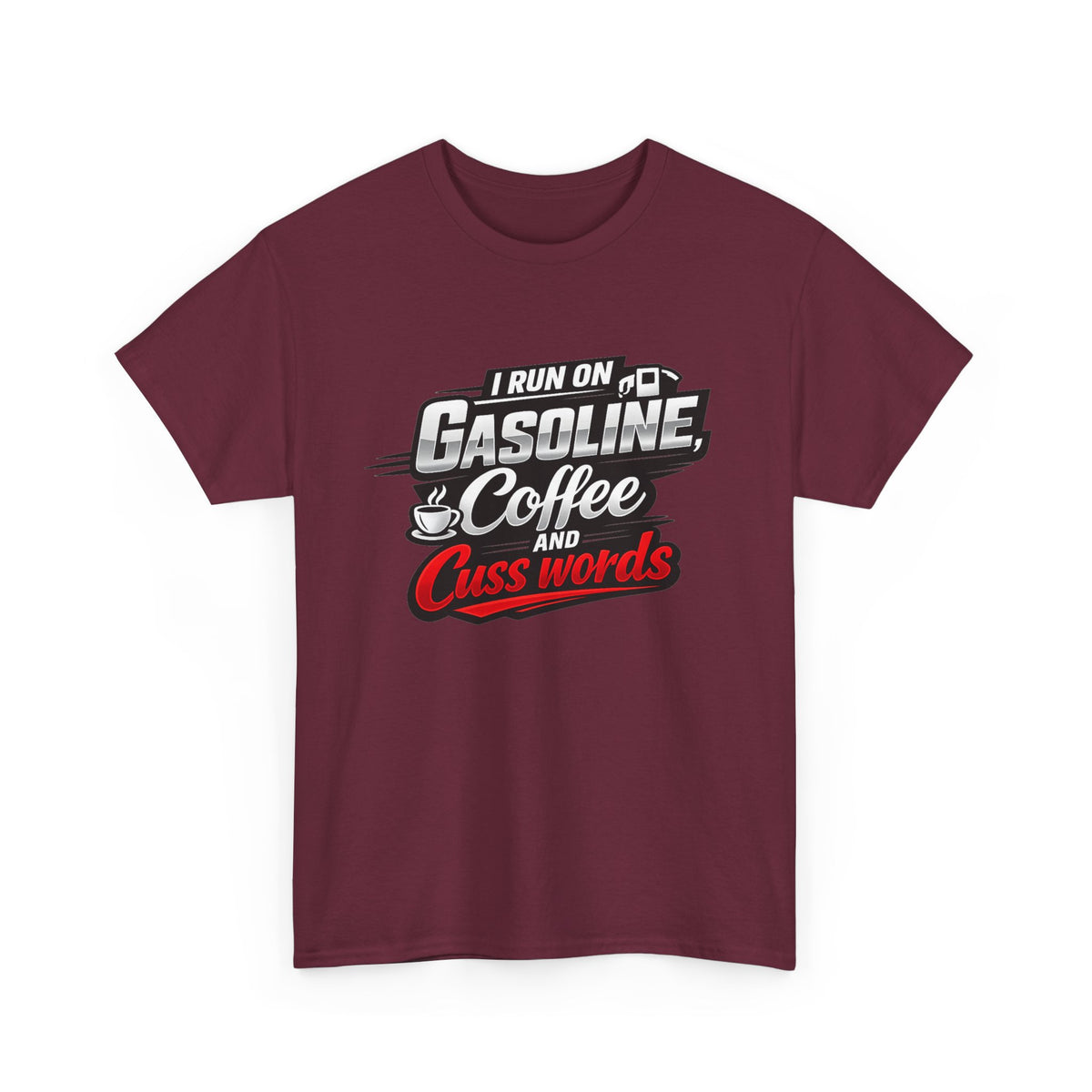 Gasoline, Coffee & Cuss Words T-Shirt
