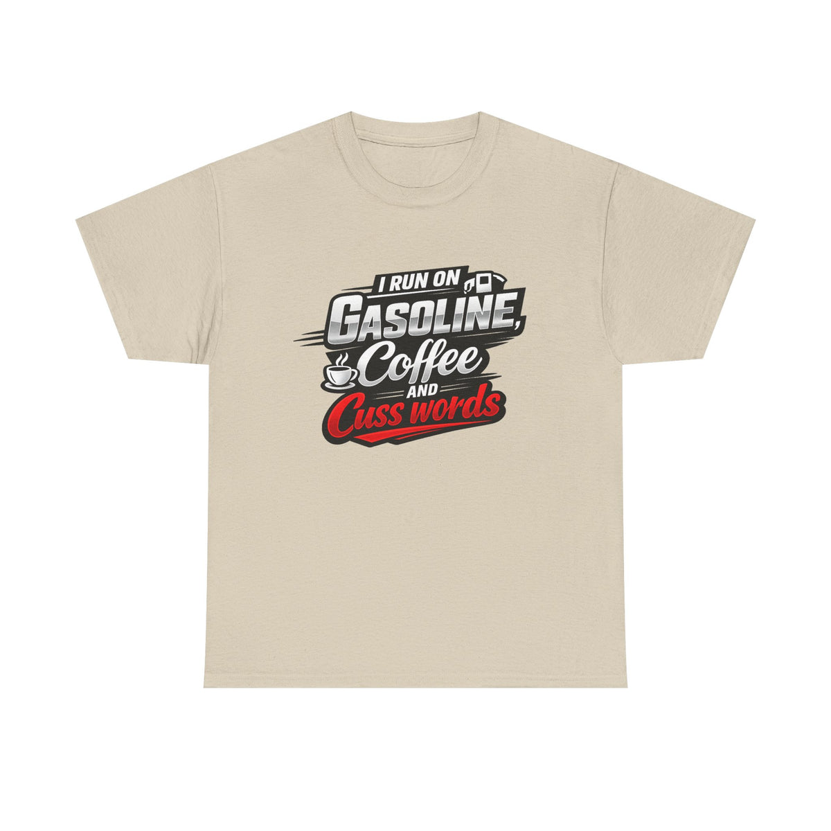 Gasoline, Coffee & Cuss Words T-Shirt