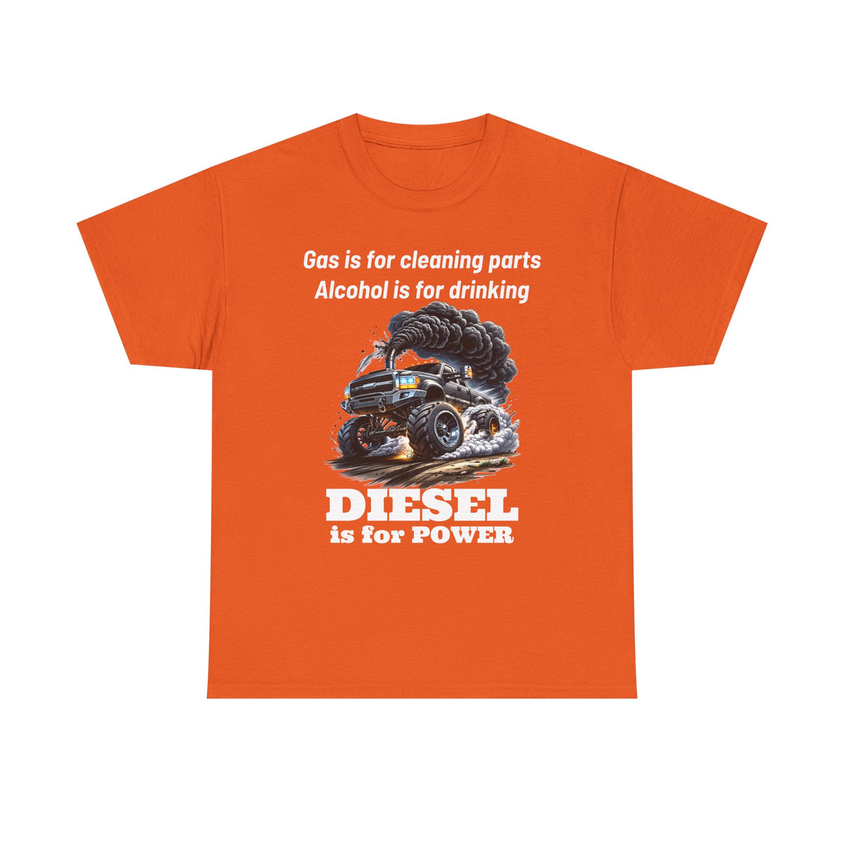 Diesel Is for Power T-Shirt — "Gas is for cleaning parts, Alcohol is for drinking" Mechanic Truck Tee