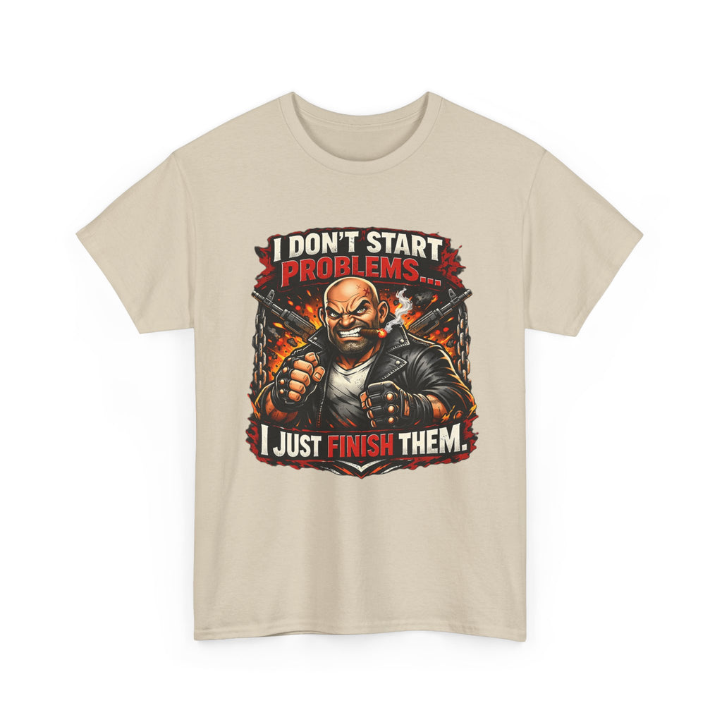 I Don’t Start Problems I Just Finish Them Tee — Tough Biker Graphic T-Shirt