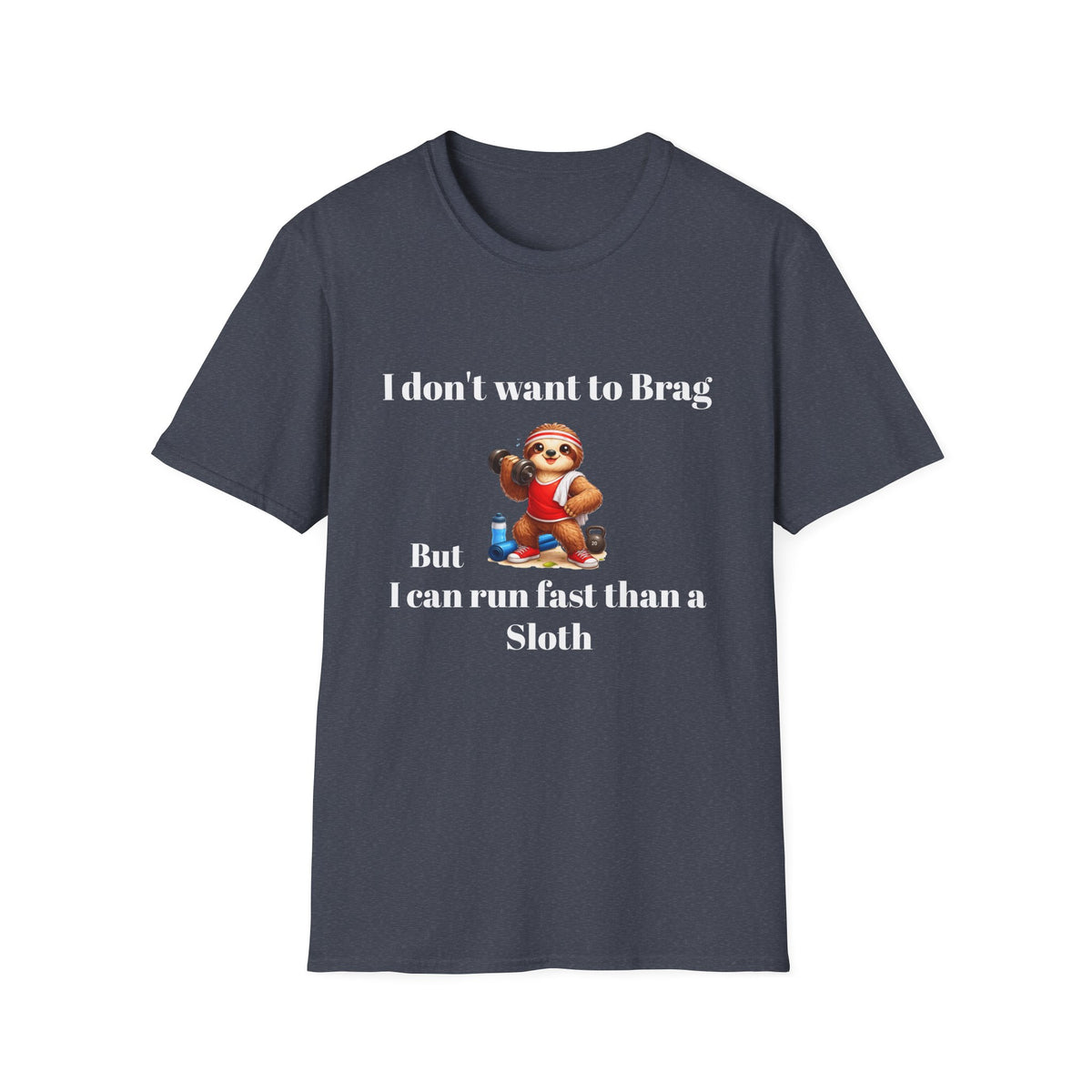 Funny "I Don’t Want to Brag But I Can Run Faster Than a Sloth" T-Shirt — Cute Sloth Graphic Tee for Runners & Animal Lovers