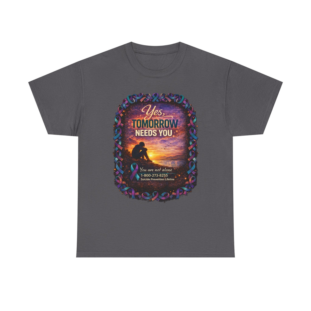 Tomorrow Needs You Tee — Suicide Prevention Support T-Shirt