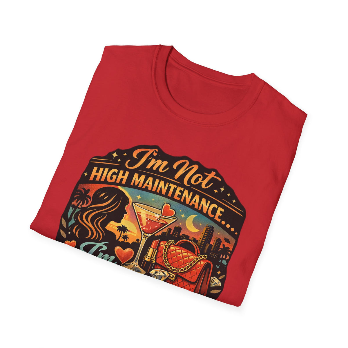 Emotionally Expensive T-Shirt — "I'm Not High Maintenance" Graphic Tee