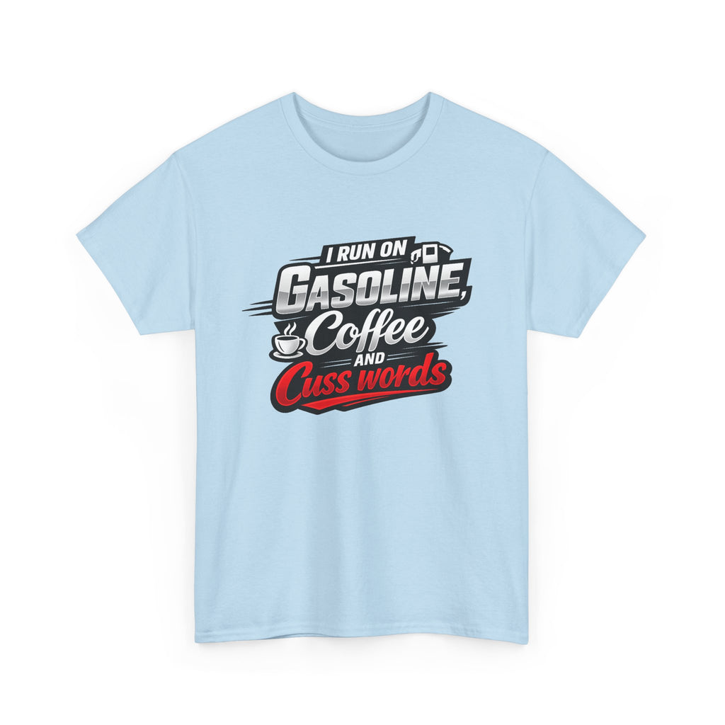 Gasoline, Coffee & Cuss Words T-Shirt
