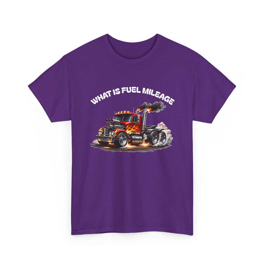 Trucker Graphic Tee - "What Is Fuel Mileage" Semi Truck Shirt