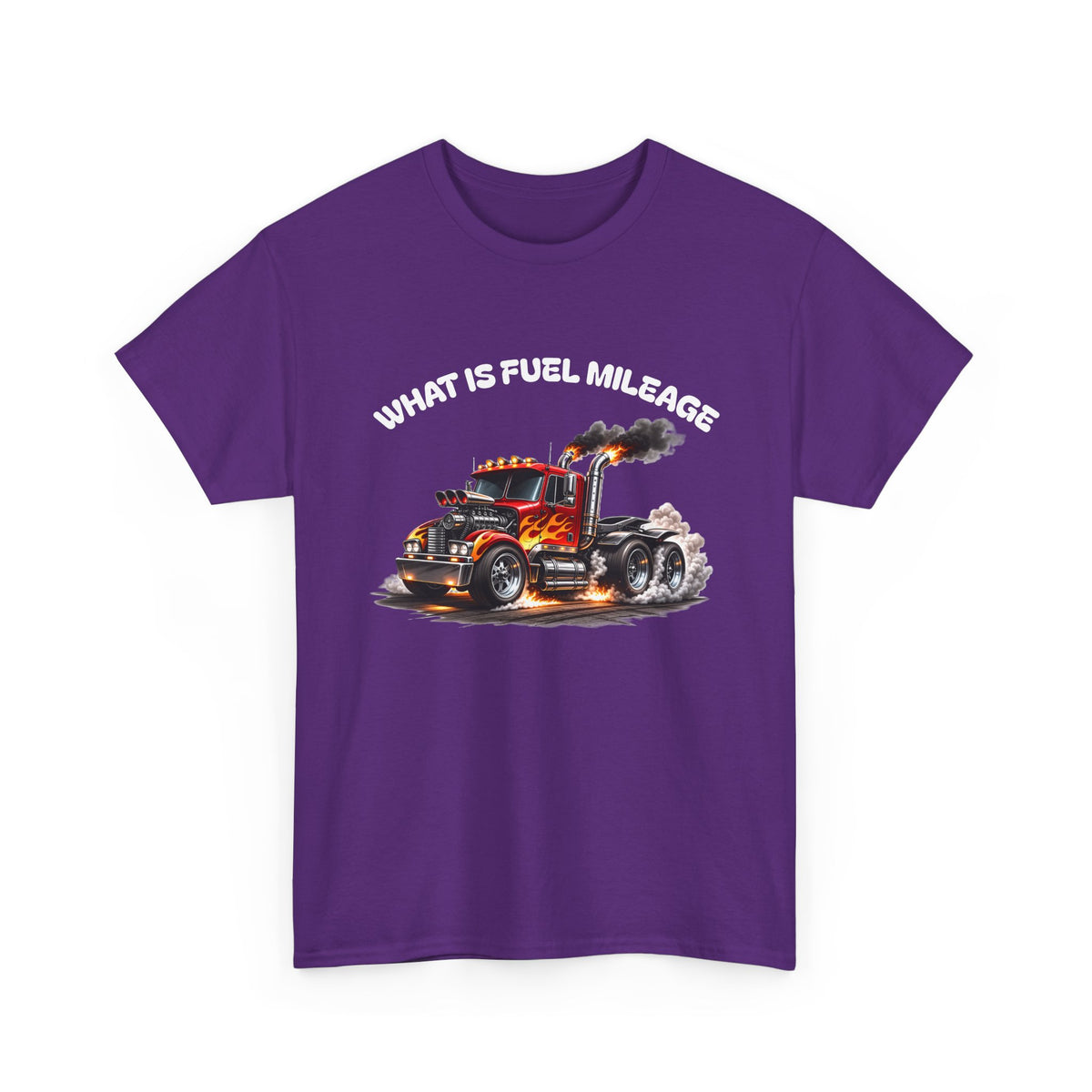 Trucker Graphic Tee - "What Is Fuel Mileage" Semi Truck Shirt