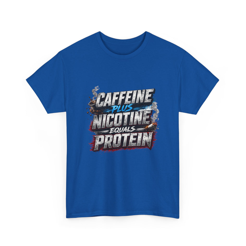 T-Shirt — "Caffeine + Nicotine = Protein" Graphic Tee