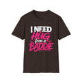 I Need a Hug From a Baddie T-Shirt