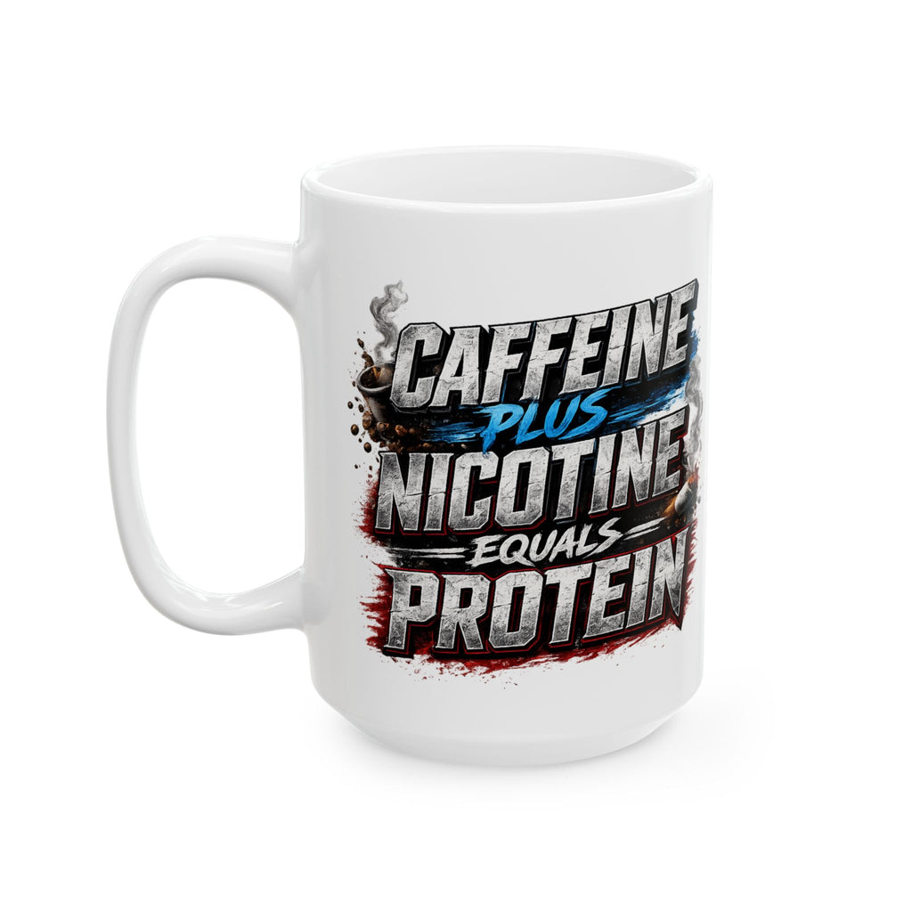 Ceramic Mug — "Caffeine, Nicotine, and Protein" Bold Grunge Coffee Mug (11oz/15oz)
