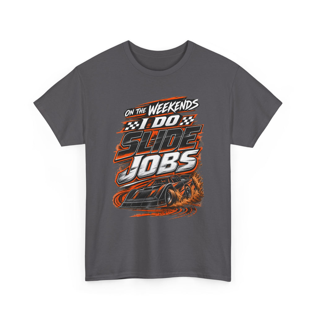 Weekend Drift Car T-Shirt — "On the Weekends I Do Slide Jobs" Racing Tee