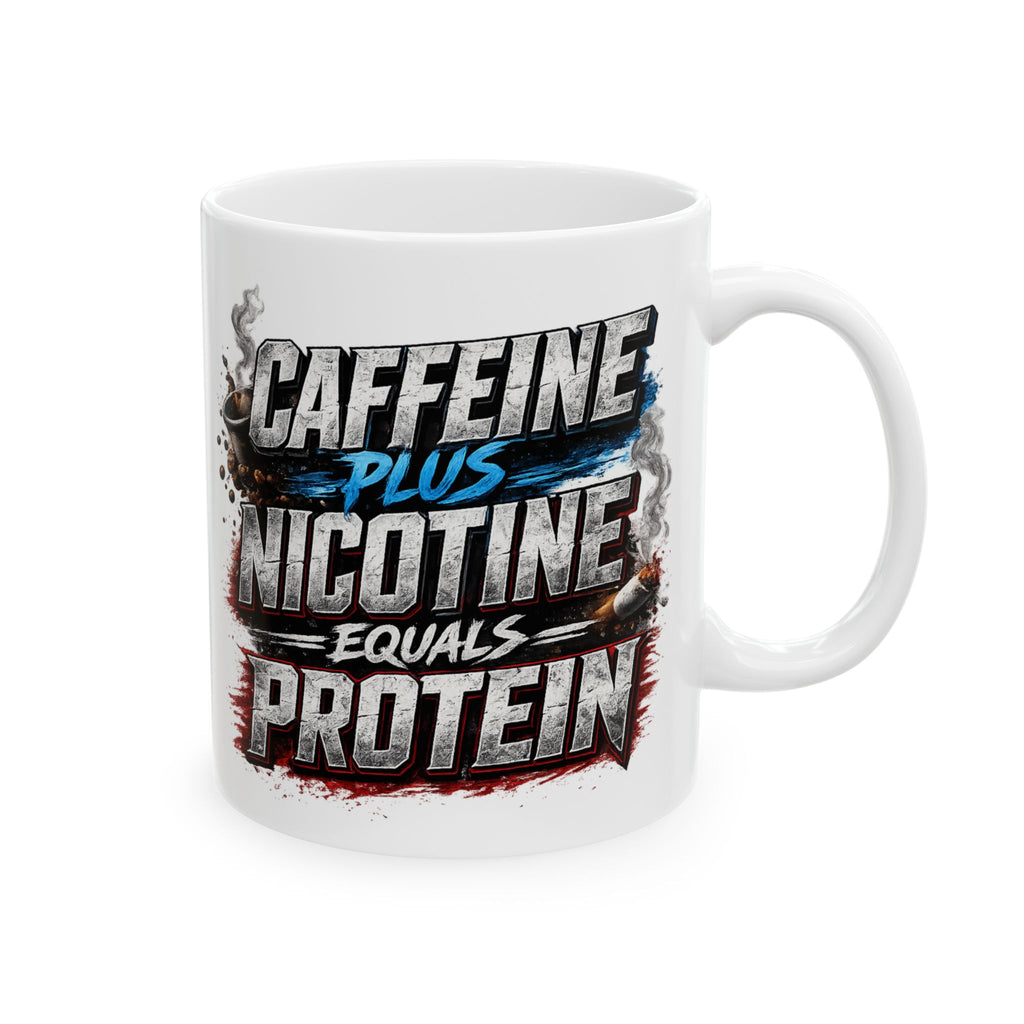 Ceramic Mug — "Caffeine, Nicotine, and Protein" Bold Grunge Coffee Mug (11oz/15oz)