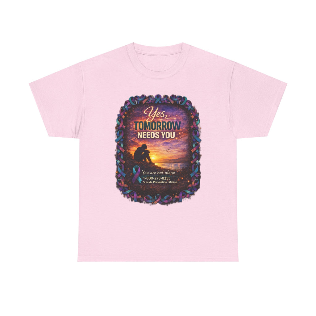 Tomorrow Needs You Tee — Suicide Prevention Support T-Shirt