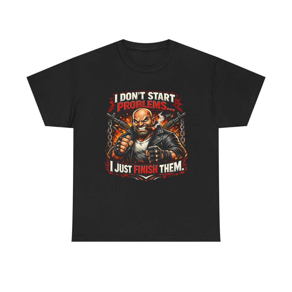 I Don’t Start Problems I Just Finish Them Tee — Tough Biker Graphic T-Shirt