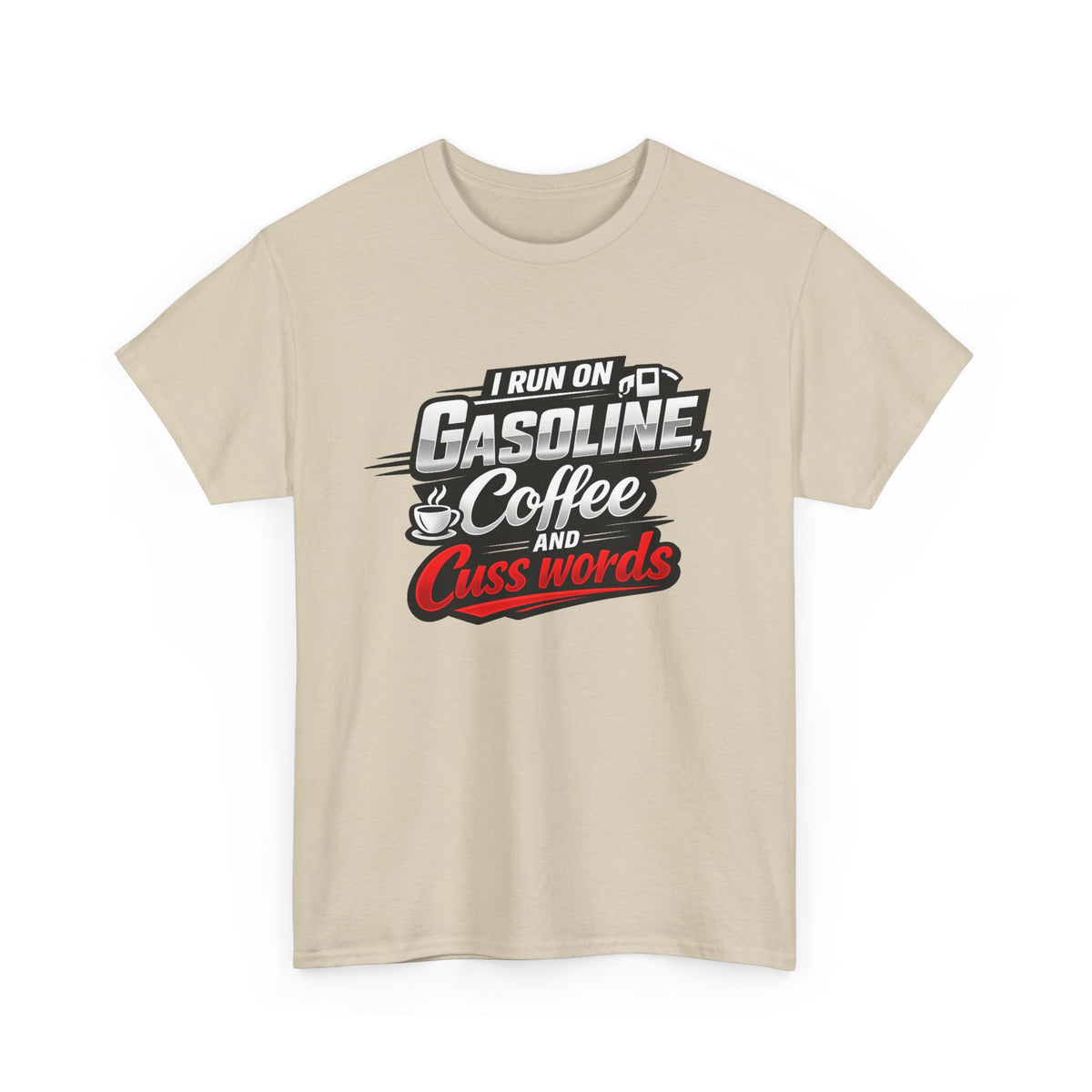 Gasoline, Coffee & Cuss Words T-Shirt