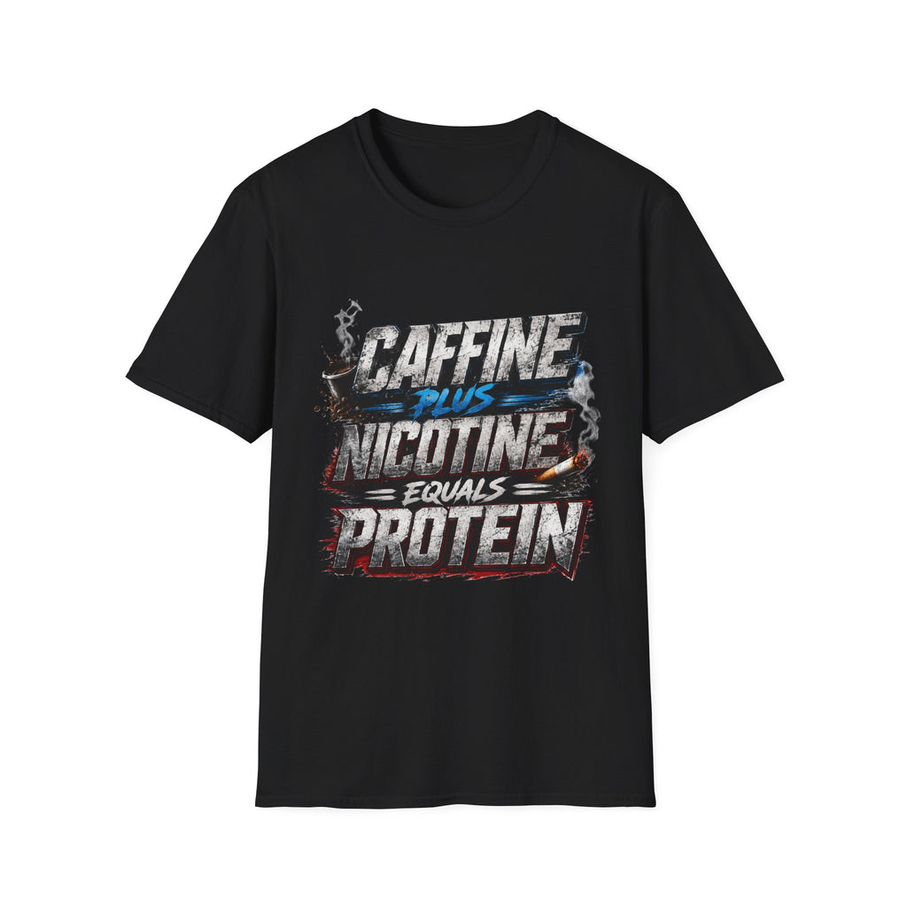 T-Shirt — "Caffeine Plus Nicotine Equals Protein" Graphic Tee