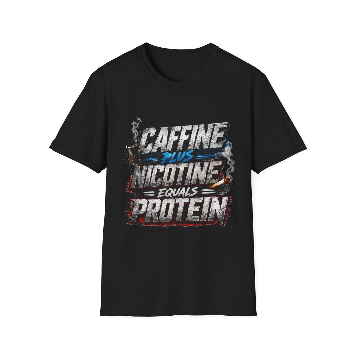 T-Shirt — "Caffeine Plus Nicotine Equals Protein" Graphic Tee