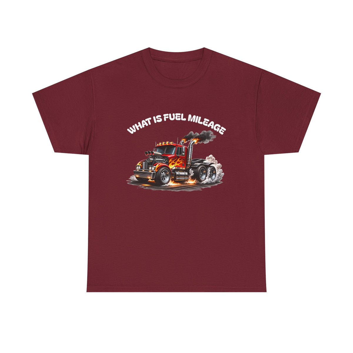 Trucker Graphic Tee - "What Is Fuel Mileage" Semi Truck Shirt