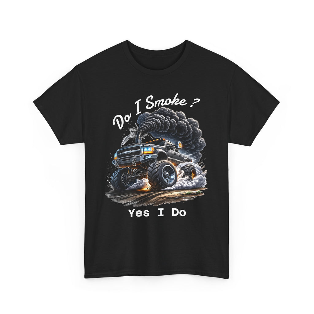 Do I Smoke? Yes I Do Truck Tee — Smoky Burnout Muscle Car T-Shirt