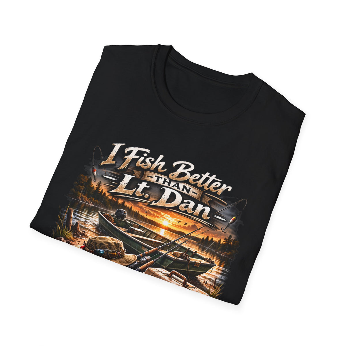 Fishing T-Shirt — "I Fish Better Than Lt. Dan" Rustic Boat & Sunset Graphic